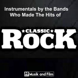Album cover of Classic Rock Instrumentals by the Bands Who Made the Hits