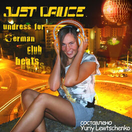 Album cover of Just Dance Undress for German Club Beats