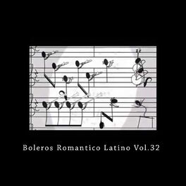 Album cover of Boleros Romanticos Latinos, Vol. 32