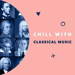 Album cover of Chill with Classical Music (Enjoy the Coolest Melodies of Classical Music)