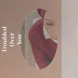 Album cover of Troubled Over You