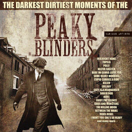 Various Artists - The Darkest, Dirtiest Moments Of The Peaky