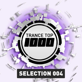 Album cover of Trance Top 1000 - Selection 004