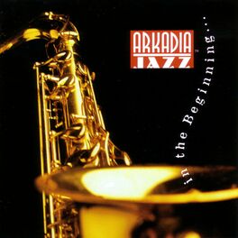 Album cover of Arkadia Jazz: In the Beginning