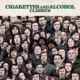 Album cover of Cigarettes & Alcohol Classics
