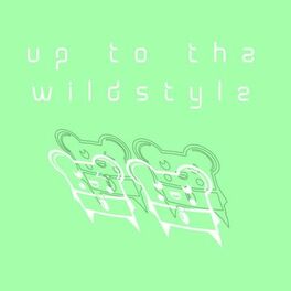Album cover of Up to Tha Wildstyle (Spencer & Hill Remix)