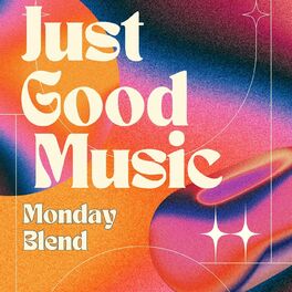 Album cover of Just Good Music - Monday Blend