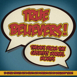Album cover of True Believers! - Themes From the Greatest Marvel Movies