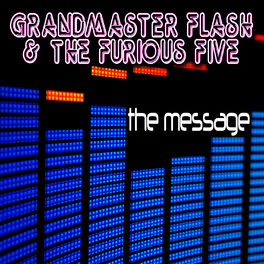 Grandmaster Flash & The Furious Five: albums, songs, playlists