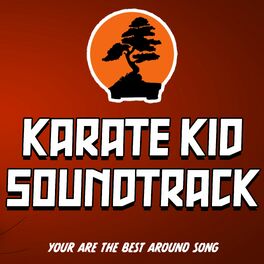 Album cover of Karate Kid Soundtrack (You Are the Best Around)