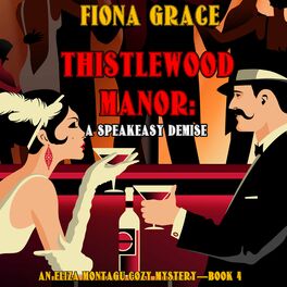 Album cover of Thistlewood Manor: A Speakeasy Demise (An Eliza Montagu Cozy Mystery—Book 4)
