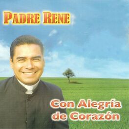 Padre René: música, canciones, letras | Escúchalas en Deezer