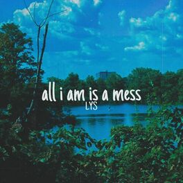 Album cover of All I Am Is a Mess