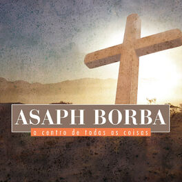 Asaph Borba: albums, songs, playlists