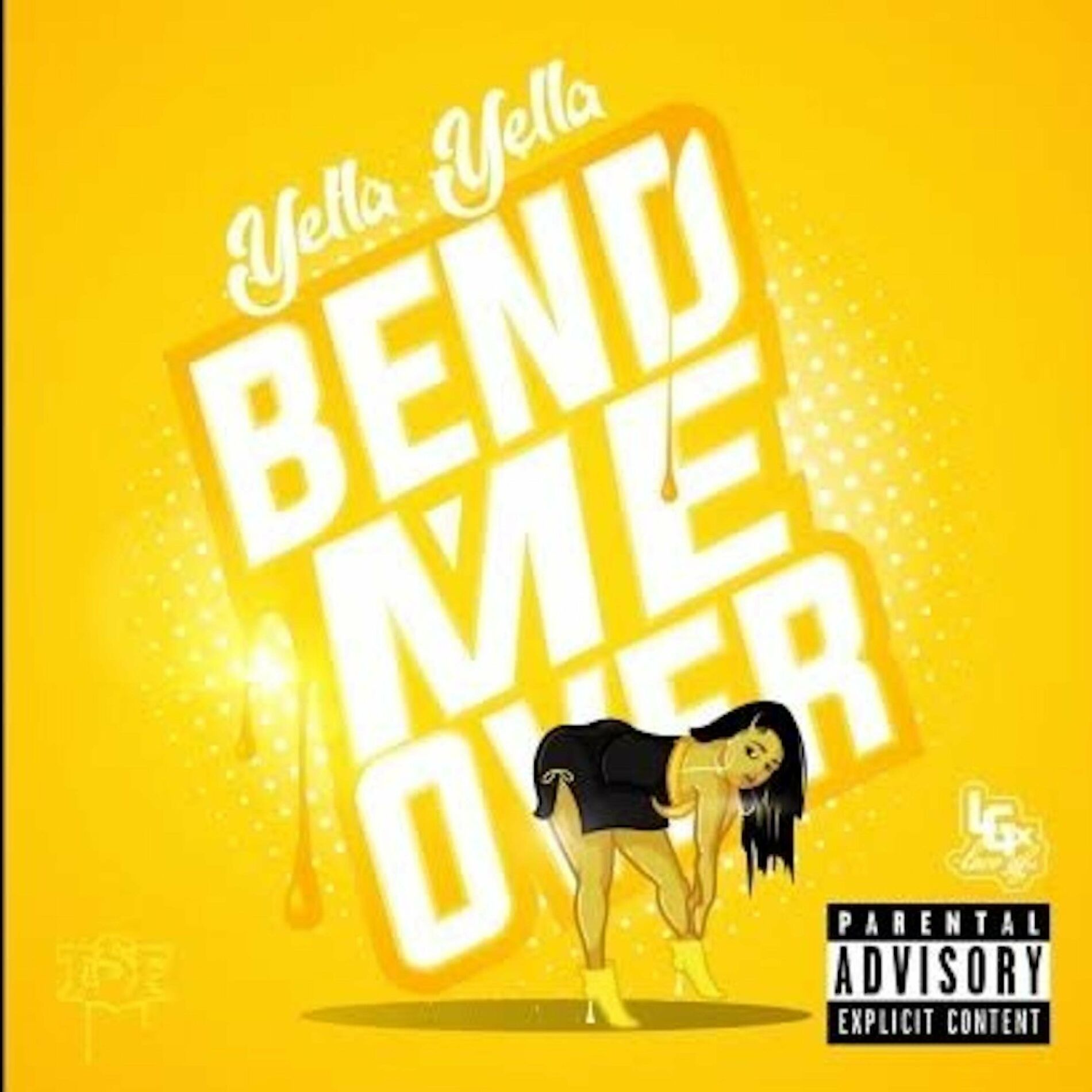 YELLA YELLA - Bend Me Over: lyrics and songs | Deezer