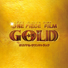 Yuki Hayashi One Piece Film Gold Original Motion Picture Soundtrack Letras Y Canciones Deezer