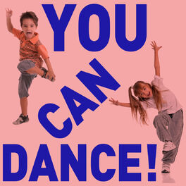 Album cover of You Can Dance! - Fun Songs to Get Your Children Moving and Exercising!