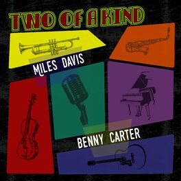 Album cover of Two of a Kind: Miles Davis & Benny Carter