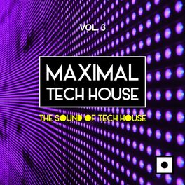 Album cover of Maximal Tech House, Vol. 3 (The Sound Of Tech House)