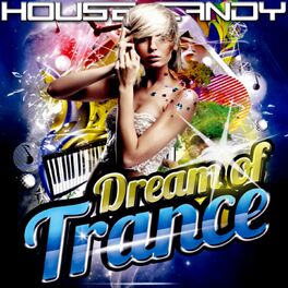 Album cover of House Candy: Dream of Trance