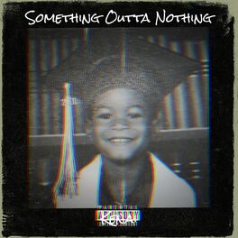 Album cover of Something Outta Nothing