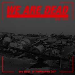 Album cover of We Are Dead: The Best of Rewashed Ldt