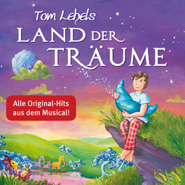 Album cover of Tom Lehels Land der Träume (Alle Original-Hits aus dem Musical!)