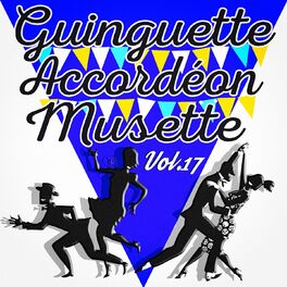 Album cover of Guinguette Accordéon Musette, Vol. 17