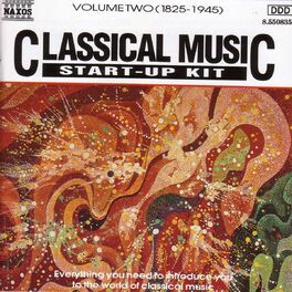 Album cover of Classical Music Start-Up Kit, Vol. 2: 1825-1945