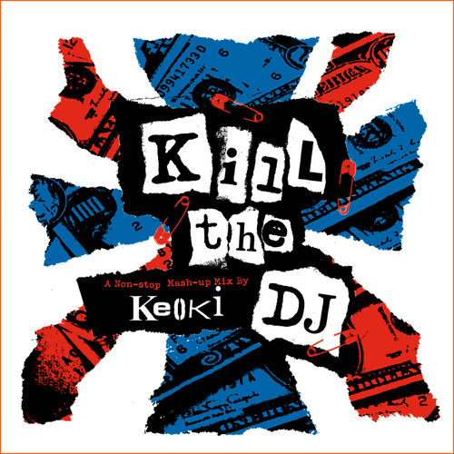 Keoki Kill the DJ a NonStop MashUp Mix lyrics and songs Deezer
