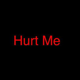 Album cover of Hurt Me