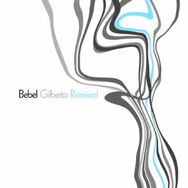 Album cover of Bebel Gilberto Remixed