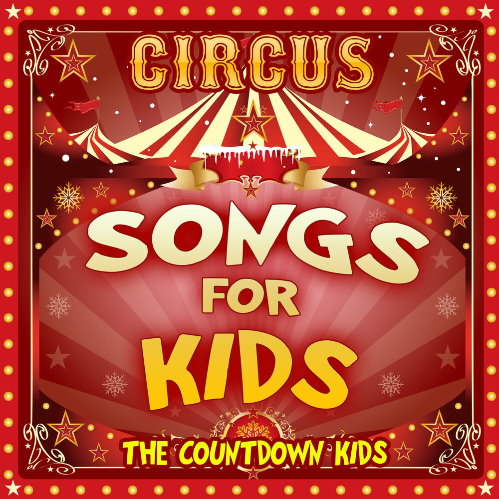 Цирк песня для детей. The Circus Song. Circus песня. The Circus Song слова. The Countdown Kids все песни.