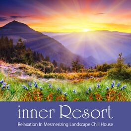 Album cover of inner Resort - Relaxation In Mesmerizing Landscape Chill House