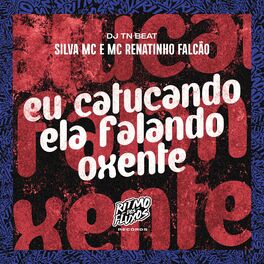 Album cover of Eu Catucando Ela Falando Oxente