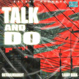 Album cover of Talk & Do (feat. Laxy Bbk)