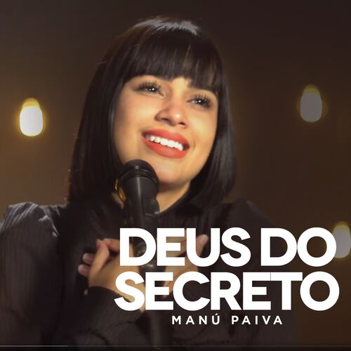 Manú Paiva - Deus do Secreto: listen with lyrics