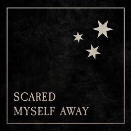 Album cover of Scared Myself Away