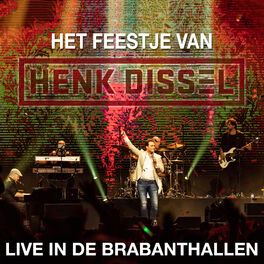 Album cover of Het feestje van Henk Dissel (Live in de Brabanthallen)