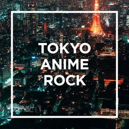 Album cover of TOKYO - ANIME ROCK -