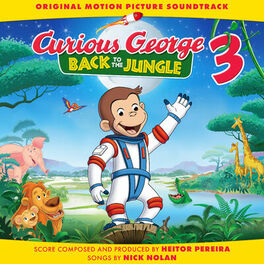 Album cover of Curious George 3: Back To The Jungle (Original Motion Picture Soundtrack)