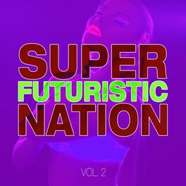 Album cover of Super Futuristic Nation, Vol. 2