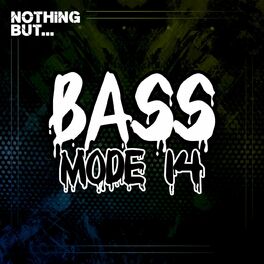 Album cover of Nothing But... Bass Mode, Vol. 14