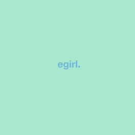 Album cover of Egirl (feat. Masked Man)