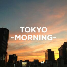 Album cover of TOKYO - MORNING -