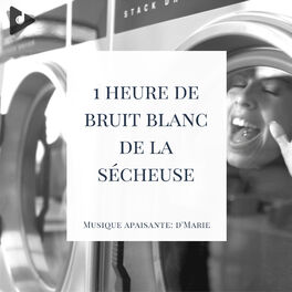 Album cover of 1 heure de bruit blanc de la sécheuse