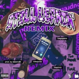 Album cover of Still Leanin' Remix (feat. Mike Jones & Tray Pizzy)