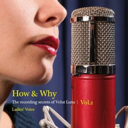Album picture of How & Why: The Recording Secrets Of Velut Luna, Vol. 2 (Ladies' Voice)