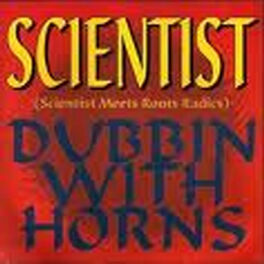 Album cover of The Scientist-Dubbin With Horns