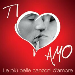 Album cover of Ti amo (Le più belle canzoni d'amore)